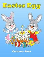 Easter Egg Coloring Book: Easter Coloring Book For Kids Large Print One Sided Stress Relieving, Relaxing Coloring Book For Grownups, Meditation For Kids, Girls & Youths Perfect Gifts 1986829804 Book Cover