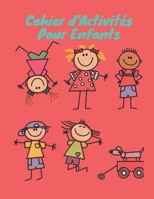 Cahier d'Activités Pour Enfants: 8.5x11 inch 21,59x27,94 cm 120 pages Livre D'activités Pour enfants Entre 4-11 Ans Coloriage, Point à point et ... Et B087SG9NHJ Book Cover