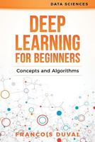 Deep Learning for Beginners: Concepts and Algorithms 1983843822 Book Cover