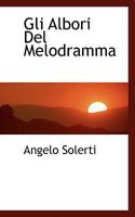 Gli Albori Del Melodramma 1115530364 Book Cover