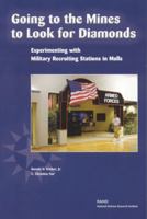 Going to the Mines to Look for Diamonds: Experimenting with Military Recruiting Stations in Malls 083303443X Book Cover