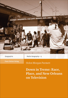 Down in Treme: Race, Place, and New Orleans on Television 3515121811 Book Cover