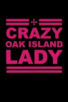 Crazy Oak Island Lady: Oak Island Nova Scotia Treasure, Mystery and Templar Noebook or Journal 169930324X Book Cover