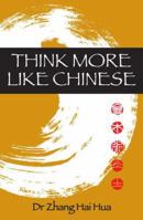 Think More Like Chinese 1760021342 Book Cover