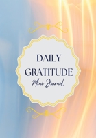 Daily Gratitude Mini Journal: More Happiness, Mindfulness, Productivity & Reflection, 5 Minute Journal 1088154948 Book Cover