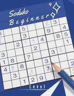 Soduko Beginner Level: Easy Sudoko Puzzles, Brain for Beginners, Adults, Kids and Seniors - Activity Book Designed for Challenging Fun as well as the ... 1079401229 Book Cover