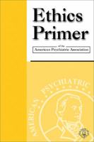 Psychiatric Ethics Primer 0890423172 Book Cover