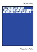 Einfuhrung in Die Historisch-Vergleichende Soziologie Max Webers: Aus Dem Amerikanischen Von Thomas Schwietring 353113308X Book Cover