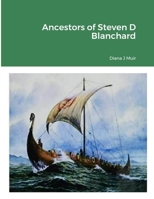 Ancestors of Steven D Blanchard 1312671947 Book Cover