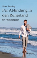 Per Abfindung in den Ruhestand: Ein Finanzratgeber 3347014359 Book Cover