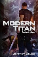 Modern Titan: Death of a Hero (Hero Wars Book 1) 1535133821 Book Cover