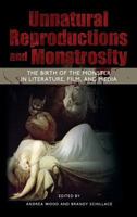 Unnatural Reproductions and Monstrosity: The Birth of the Monster in Literature, Film, and Media 1604978805 Book Cover