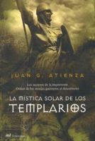 La Mistica Solar De Los Templarios. Los Secretos De La Inquietante Orden De Los Monjes Guerreros Al Descubierto (Mr Dimensiones) (Spanish Edition) 8427031475 Book Cover