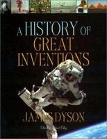 James Dyson's History Of Great Inventions 0786709030 Book Cover