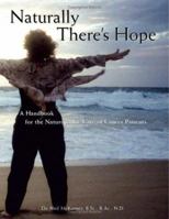 Naturally There's Hope: A Handbook of Naturopathic Care of Cancer Patients 1412004640 Book Cover