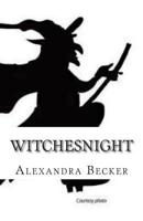 Witchesnight: The Celebration of Hexenacht in Germany. 1542346576 Book Cover