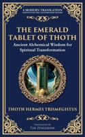 The Emerald Tablet of Thoth: Ancient Alchemical Wisdom for Spiritual Transformation (Library of Alexandria) 1804214264 Book Cover