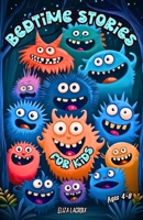 Bedtime Stories for Kids Ages 4-8: Funny and Cute Monster Tales About Friendship, with Educational Life Lessons about Kindness, Compassion, Courage ... by boosting Self-Esteem and Self-Worth B0DW4823J5 Book Cover