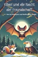 Kilian und die Nacht der Freundschaft (German Edition) B0F1K1XWCF Book Cover