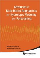 Advances in Data-Based Approaches for Hydrologic Modeling and Forecasting 9814307971 Book Cover