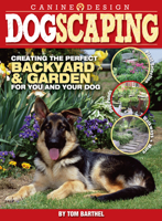 Dogscaping: Creating the Perfect Backyard and Garden for You and Your Dog 1933958332 Book Cover