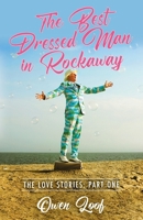 The Best Dressed Man in Rockaway: The Love Stories: Part One B0CP7YFKRV Book Cover