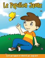 Le Papillon Jaune: Un livre d'histoire pour aider les enfants à faire face à la perte d'un parent 1512366978 Book Cover
