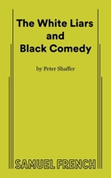 The White Liars, and Black Comedy: Two One Act Plays 0573606129 Book Cover