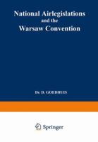 National Airlegislations and the Warsaw Convention 9401757275 Book Cover