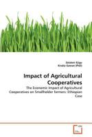 Impact of Agricultural Cooperatives: The Economic Impact of Agricultural Cooperatives on Smallholder farmers: Ethiopian Case 3639312031 Book Cover