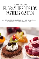 El Gran Libro de Los Pasteles Caseros 180465339X Book Cover