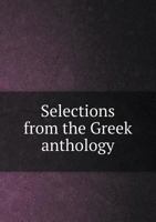 Selections from the Greek Anthology 1172875898 Book Cover