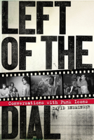 Left of the Dial: Conversations with Punk Icons 1604866411 Book Cover