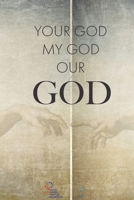 Your God, My God, Our God 1948109484 Book Cover