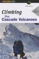 Climbing the Cascade Volcanoes 156044889X Book Cover