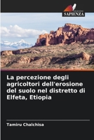 La percezione degli agricoltori dell'erosione del suolo nel distretto di Elfeta, Etiopia (Italian Edition) 6207137132 Book Cover