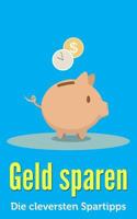 Geld Sparen: Die Cleversten Spartipps 197468945X Book Cover