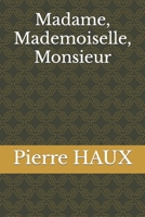 Madame, Mademoiselle, Monsieur B0BPVS9GZC Book Cover