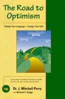 The Road to Optimism: Change Your Language-Change Your Life! 0922530025 Book Cover