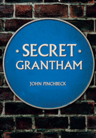 Secret Grantham 1445676508 Book Cover
