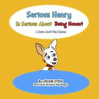 Serious Henry Is Serious About Being Honest (A Series About Wise Choices) 1734748818 Book Cover