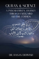 Quran and Science: A Psychiatrist’s Journey through Faith, Mind, and the Cosmos 1807250369 Book Cover