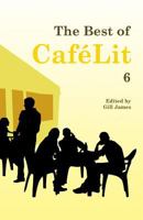 The Best of CaféLit 6 1910542172 Book Cover