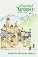 Beyond The Greenest Hill: A Fairy Tale 0595269419 Book Cover