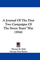 A Journal of the First Two Campaigns of the Seven Years' War... 1165944561 Book Cover