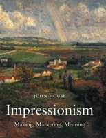 Impressionism: Paint and Politics 0300102402 Book Cover