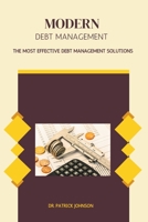 Modern Debt Management - The Most Effective Debt Management Solutions B0C1RNSC2Z Book Cover