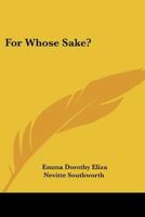 For Whose Sake? 0548499659 Book Cover