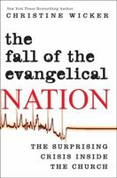 The Fall of the Evangelical Nation: The Surprising Crisis Inside the Church 0061117161 Book Cover