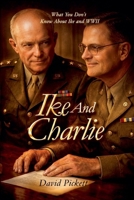 Ike and Charlie: What You Don't Know About Ike and WWII B0H33BLRPT Book Cover